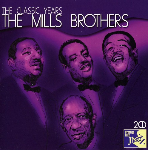 Mills Brothers - Classic Years