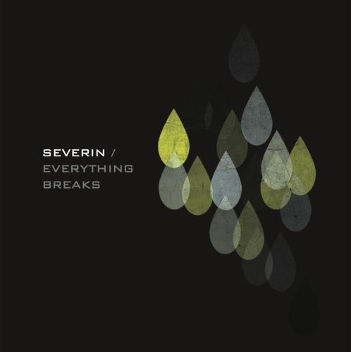 Severin - Everything Breaks