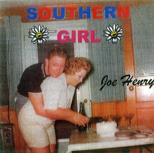 Joe Henry - Southern Girl