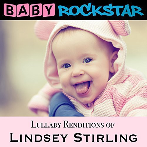 Baby Rockstar - Lullaby Renditions of Lindsey Stirling