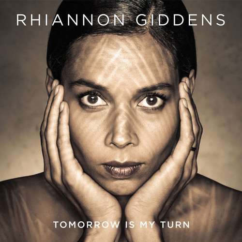 Rhiannon Giddens - Tomorrow Is My Turn [Vinyl]