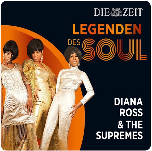 Diana Ross & The Supremes - Ross, Diana & the Supremes : Die Zeit Edition-Legenden Des Soul