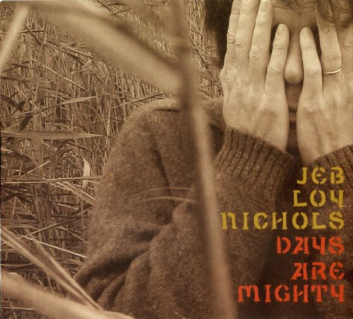 Jeb Loy Nichols - Days Are Mighty