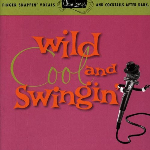 Various Artists - Wild Cool & Swingin: Ultra Lounge 5 / Various