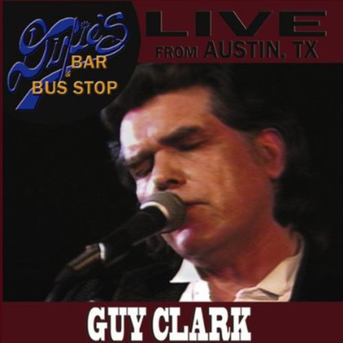 Guy Clark - Live From Dixie's Bar and Bus Stop
