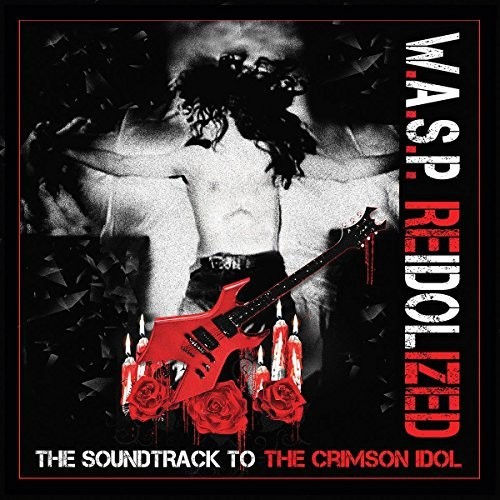 W.A.S.P. - Re-Idolized (The Soundtrack To The Crimson Idol) [LP]
