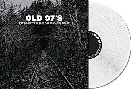 Old 97's - Graveyard Whistling [Clear LP]