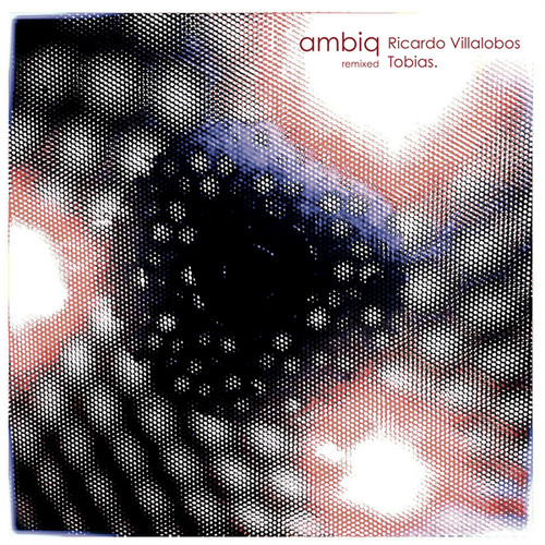 Ambiq Remixed: Ricardo Villalobos - Tobias