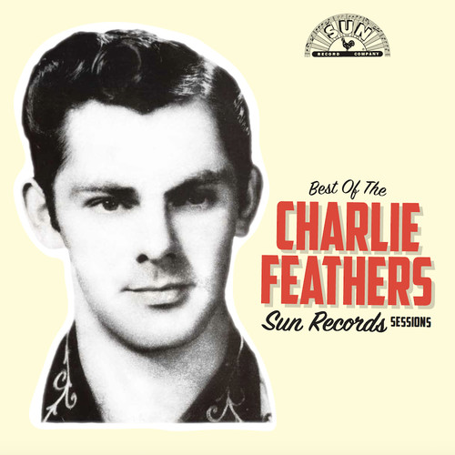 Charlie Feathers - Best Of The Sun Records Sessions [LP]