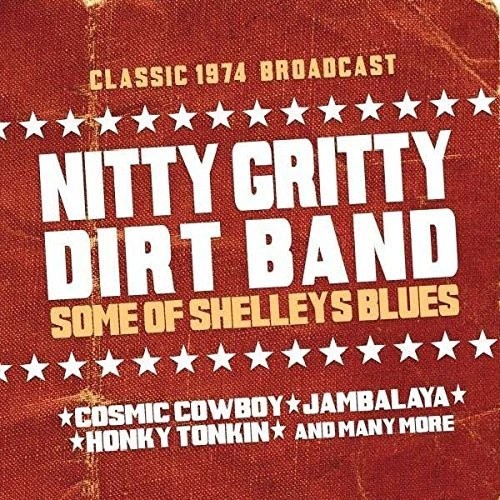 Nitty Gritty Dirt Band - Some of Shelleys Blues