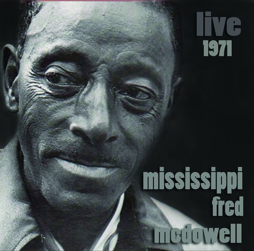Mississippi Fred Mcdowell - Live 1971