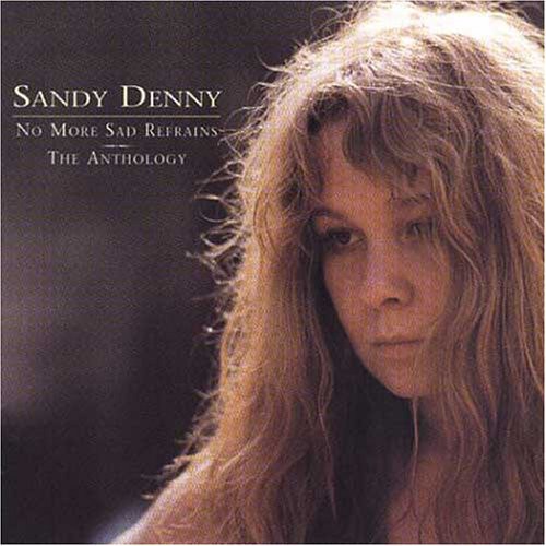 Sandy Denny - No More Sad Refrains-Anthology [Import]