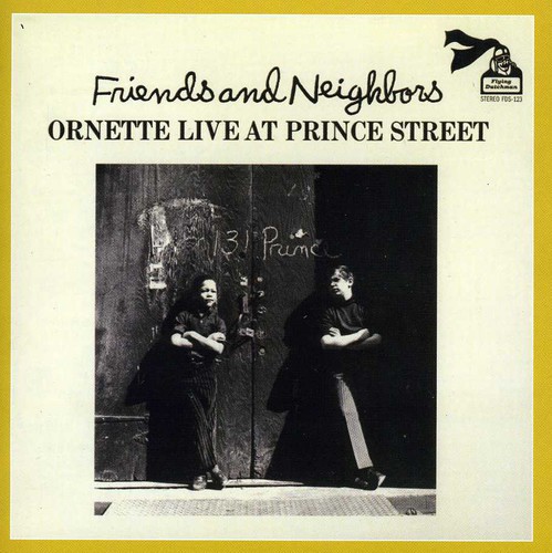 Ornette Coleman - Friends & Neighbors Ornette Live At Prince Stree [Import]