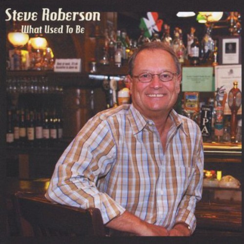 Steve Roberson - What Used to Be
