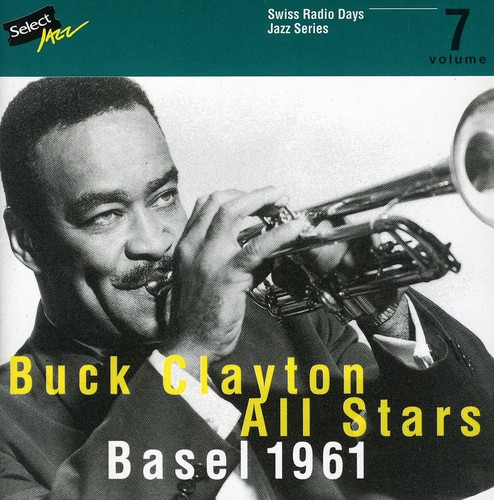 Buck Clayton - Basel 1961 Swiss Radio [Import]