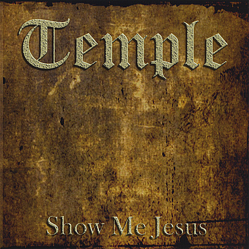 Temple - Show Me Jesus