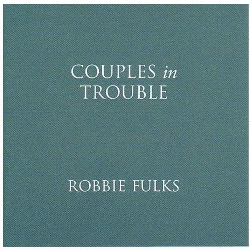 Robbie Fulks - Couples in Trouble
