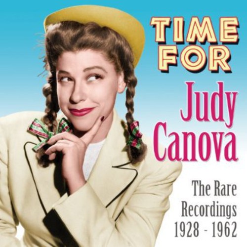 Time For Judy Canova: The Rare Recordings 1928-1962