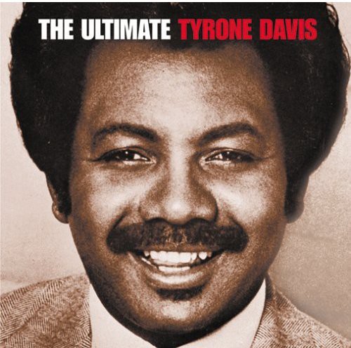 Tyrone Davis - The Ultimate Tyrone Davis