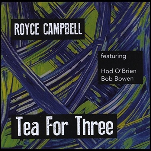 Royce Campbell - Tea For Three