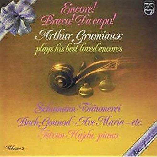 Arthur Grumiaux - Encore! Bravo! Da Capo! Arthur Grumiaux Plays His Best Loved Encores 2