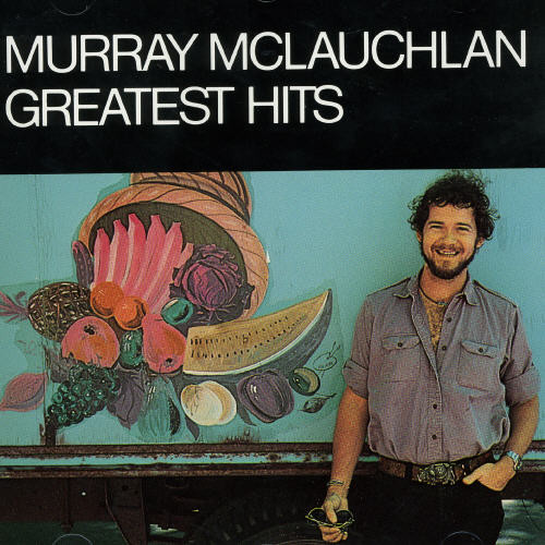 Murray Mclauchlan - Greatest Hits