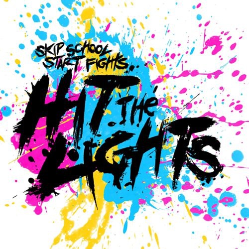 Hit The Lights - Skip School Start Fights