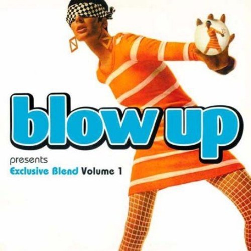 Blow Up Presents: Exclusive Blend, Vol. 1