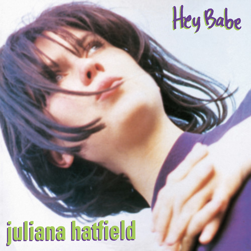 Juliana Hatfield - Hey Babe (25th Anniversary Vinyl Reissue)