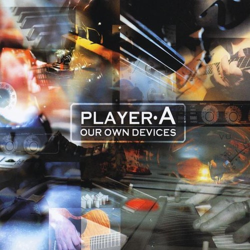 Player A - Our Own Devices