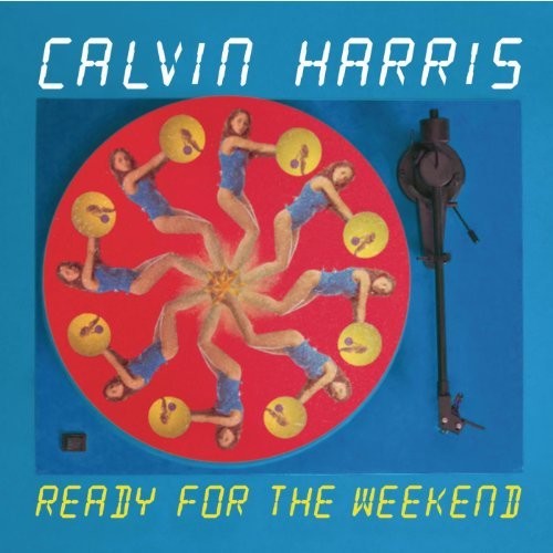 Calvin Harris - Ready For The Weekend (Gold Series)
