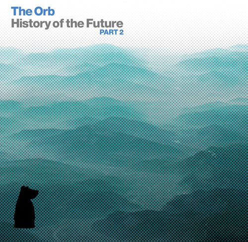 The Orb - History of the Future Part 2