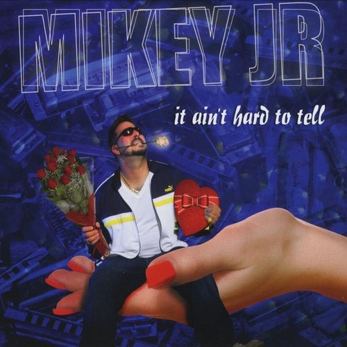 Mikey Junior - It Ain't Hard to Tell