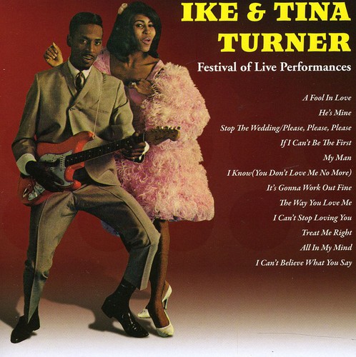 Ike Turner & Tina - Ike and Tina Turner: Festival Of Live Performances
