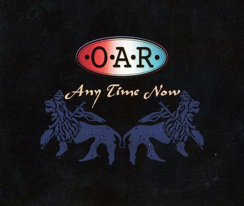 O.A.R. - Any Time Now