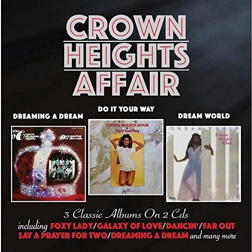 Crown Heights Affair - Dreaming A Dream / Do It Your Way / Dream World