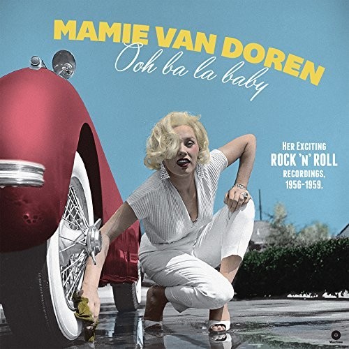 Van Mamie Doren - Ooh Ba La Baby: Her Exciting Rock N Roll Recordings 1956-1959