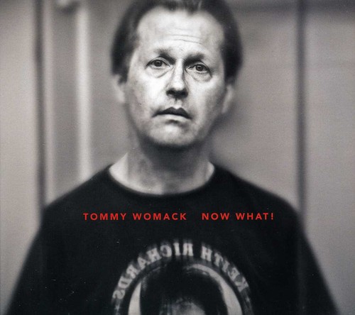 Tommy Womack - Now What!