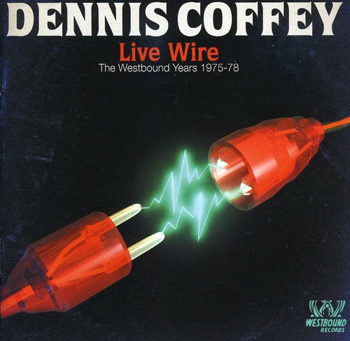 Dennis Coffey - Live Wire/Westbound Years 1975-78 [Import]