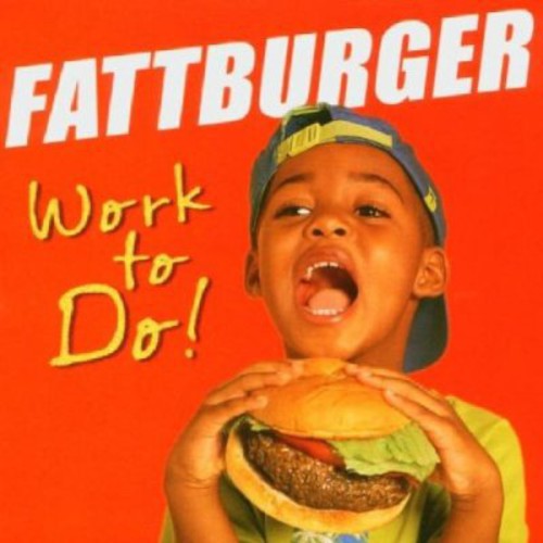 Fattburger - Work To Do