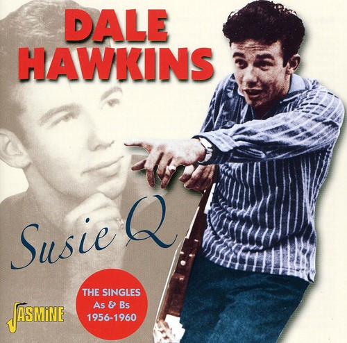 Dale Hawkins - Susie Q :Singles As & Bs 1956-60 [Import]