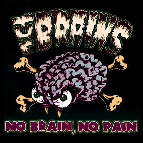 Brains - No Brain No Pain