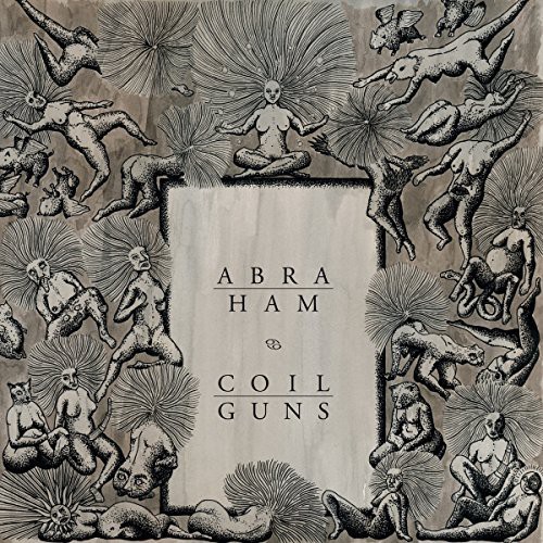 Abraham - Abraham / Coil Guns