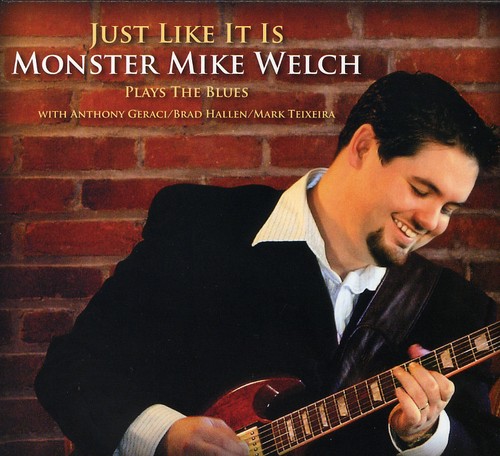 Monster Mike Welch - Just Like It Is