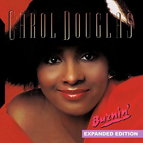 Carol Douglas - Burnin&#39; (Expanded Edition) [Digitally Remastered]