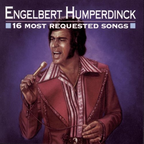 Engelbert Humperdinck - 16 Most Requested Songs