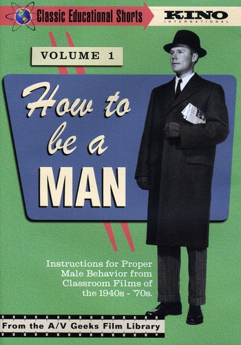 Classic Educational Shorts: Volume 1: How to Be a Man