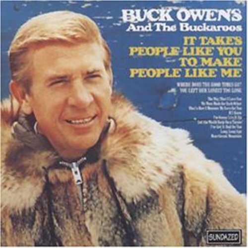 Buck Owens & His Buckaroos - It Takes People Like You to Make People Like Me