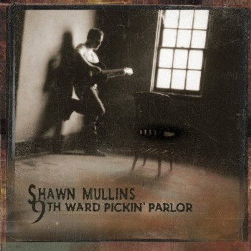 Shawn Mullins - 9th Ward Pickin Parlor
