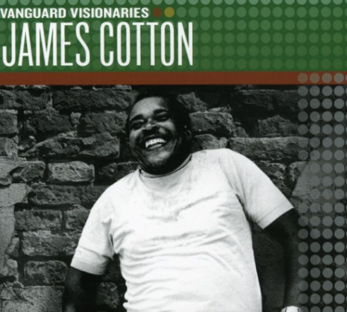 James Cotton - Vanguard Visionaries